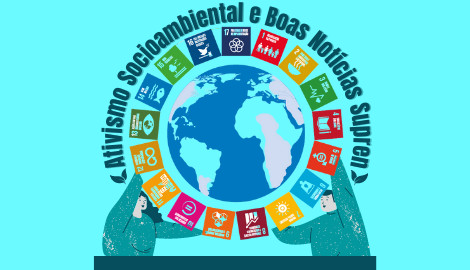 Ativismo Socioambiental e Boas Notícias Supren