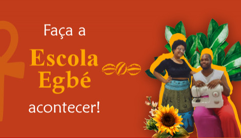 [BA] Faça a Escola Egbé Coletivo acontecer!