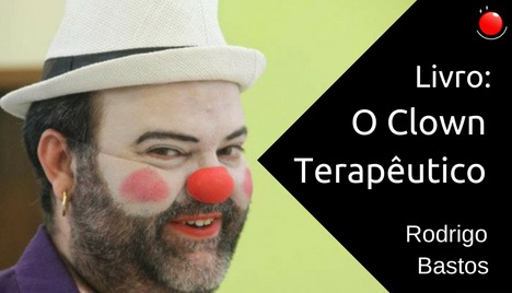 O Clown Terapêutico
