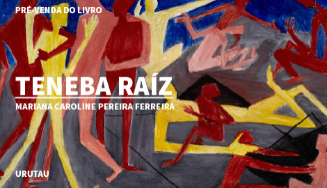 "TENEBA RAÍZ" DE MARIANA CAROLINE PEREIRA FERREIRA
