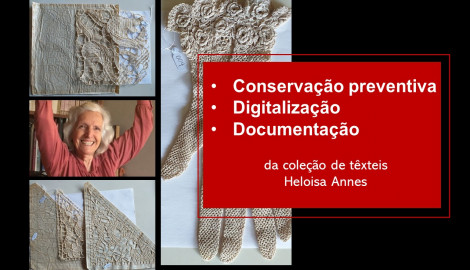 Conservação-Documentação-Digitalização da coleção de têxteis Heloísa Annes