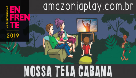 Amazônia Play - Nossa Tela Cabana