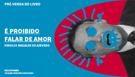 "É PROIBIDO FALAR DE AMOR", DE VIRGILIO MAGALDE DE AZEVEDO