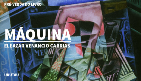 "MÁQUINA", DE ELEAZAR VENANCIO CARRIAS