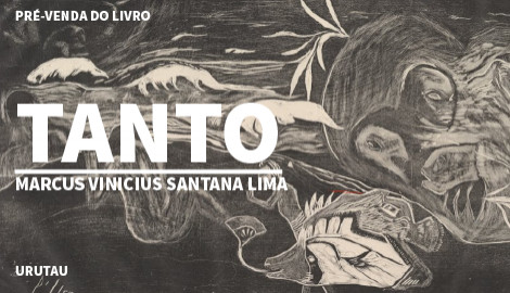 "TANTO", DE MARCUS VINICIUS SANTANA LIMA