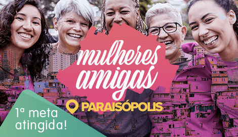 Mulheres Amigas na Paraisópolis