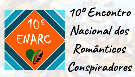 10º Encontro Nacional dos Românticos Conspiradores