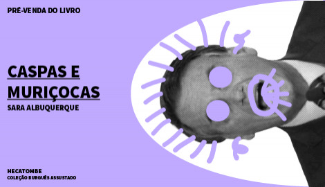 "CASPAS E MURIÇOCAS", DE SARA ALBUQUERQUE - COLEÇÃO BURGUÊS ASSUSTADO