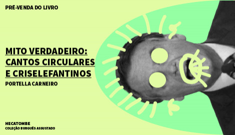 "MITO VERDADEIRO: CANTOS CIRCULARES E CRISELEFANTINOS", DE PORTELLA CARNEIRO