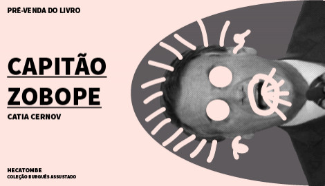 "CAPITÃO ZOBOPE", DE CATIA CERNOV - COLEÇÃO BURGUÊS ASSUSTADO