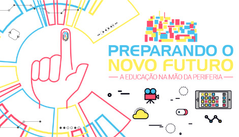 Preparando o Novo Futuro - a educação na mão da periferia