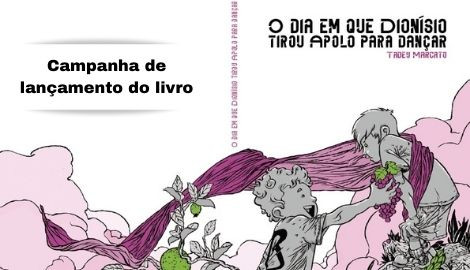 Lançamento do livro O dia em que Dionísio tirou Apolo para dançar, Tadeu Marcato