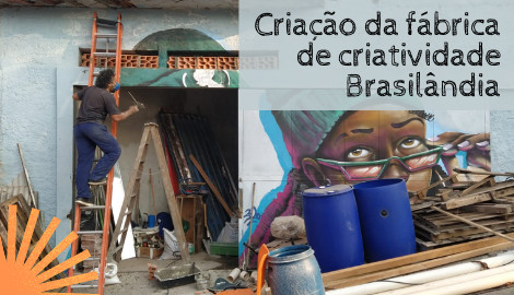 Criação da Fábrica de Criatividade Brasilândia