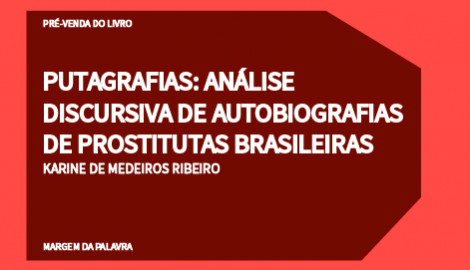 "PUTAGRAFIAS", DE KARINE DE MEDEIROS RIBEIRO