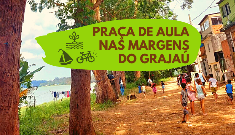 PRAÇA DE AULA NAS MARGENS DO GRAJAÚ