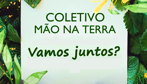 RENASCIMENTO do Coletivo Mão na Terra!