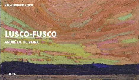 "LUSCO-FUSCO", DE ANDRÉ DE OLIVEIRA
