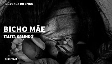 "BICHO MÃE", DE TALITA GALINDO