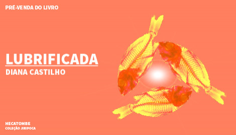 "LUBRIFICADA", DE DIANA CASTILHO