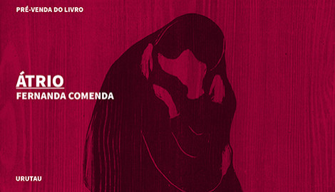 "ÁTRIO", DE FERNANDA COMENDA