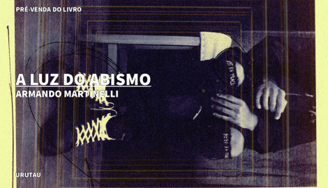"A LUZ DO ABISMO", DE ARMANDO MARTINELLI