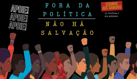 Apoio #ForadaPolíticaNãoháSalvação