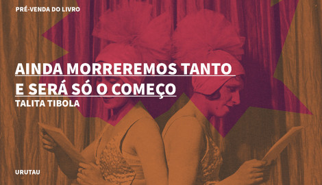 "AINDA MORREREMOS TANTO E SERÁ SÓ O COMEÇO", DE TALITA TIBOLA