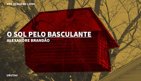 "UM SOL PELO BASCULANTE", DE ALEXANDRE BRANDÃO