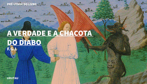 "A VERDADE E A CHACOTA DO DIABO", DE F.G.L
