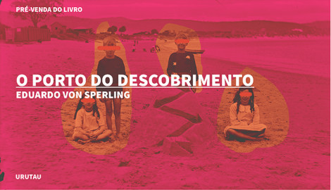 "O PORTO DO DESCOBRIMENTO", DE  EDUARDO VON SPERLING
