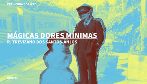 "MÁGICAS DORES MÍNIMAS", DE R. TREVIZANO DOS SANTOS-ANJOS
