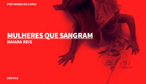 "MULHERES QUE SANGRAM" DE NAIARA REIS