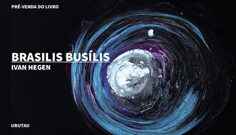 "BRASILIS BUSÍLIS", DE IVAN HEGEN
