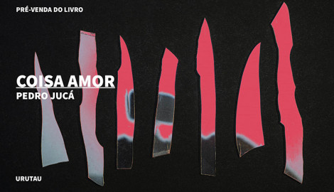 "COISA AMOR", DE PEDRO JUCÁ