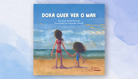 "Dora quer ver o mar", de Fernanda Rocha Miranda