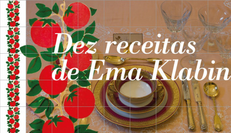 Dez receitas de Ema Klabin