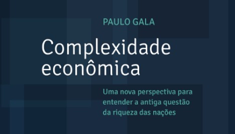Complexidade Econômica, de Paulo Gala