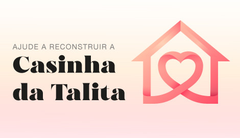 Vamos ajudar a reconstruir a Casinha da Talita