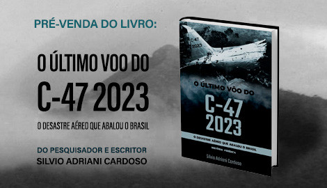 PRÉ-VENDA DO LIVRO "O ÚLTIMO VOO DO C-47 2023", de SILVIO ADRIANI CARDOSO.