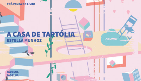 "A CASA DE TARTÓLIA", DE ESTELLA MUNHOZ