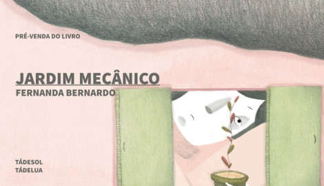 "JARDIM MECÂNICO", FERNANDA BERNARDO