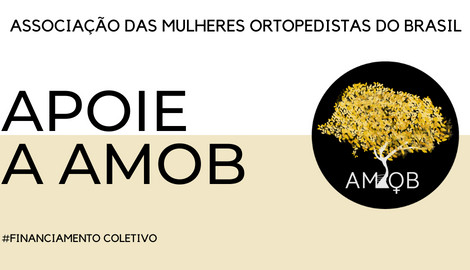 Apoie a AMOB (Associação das Mulheres Ortopedistas do Brasil)!