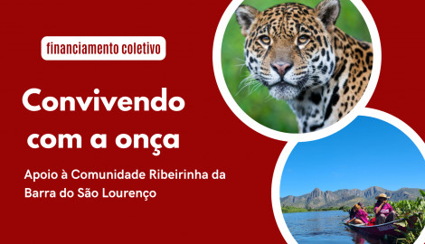Comunidade da Barra do São Lourenço - convivendo com as onças