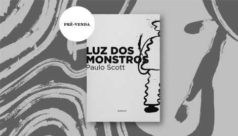 [ABOIO] LUZ DOS MONSTROS, DE PAULO SCOTT