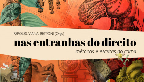 Nas Entranhas do Direito - métodos e escritas do corpo