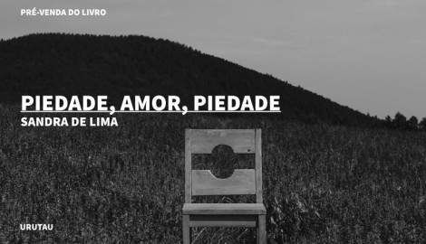 "PIEDADE, AMOR, PIEDADE", DE SANDRA DE LIMA