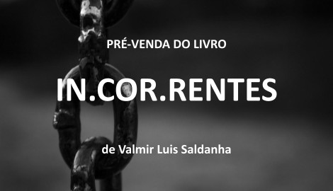 Livro IN.COR.RENTES de Valmir Luis Saldanha