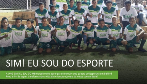 SIM, EU SOU DO ESPORTE!  UMA NOVA QUADRA POLIESPORTIVA PARA AS NOSSAS CRIANÇAS