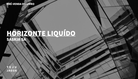 "HORIZONTE LÍQUIDO", DE SASKIA SÁ