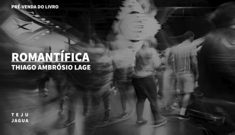 "ROMANTÍFICA", DE THIAGO AMBRÓSIO LAGE